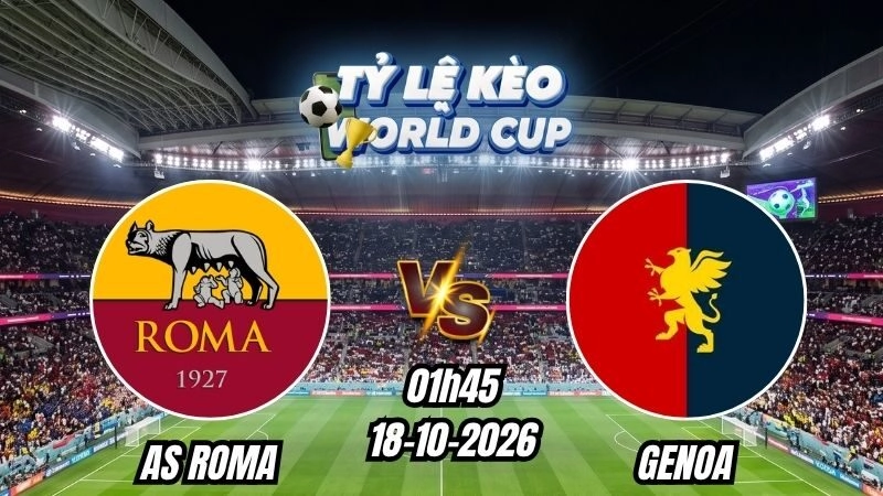 Soi kèo nhà cái AS Roma vs Genoa 01h45 - 18/10/2026